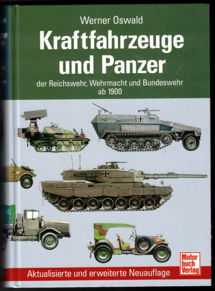 Kraftfahrzeuge und Panzer der Reichswehr, Wehrmacht und Bundeswehr ab 1900. Ausgabe 2004.