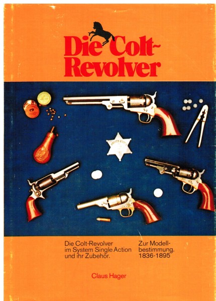 Die Colt Revolver im System Single Action und ihr Zubehör.