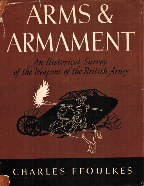 Arms & Armament - An historical Survey of the Weapons of the british Army